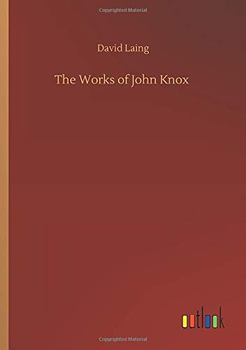 The Works of John Knox