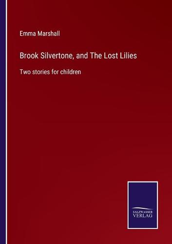Brook Silvertone, and The Lost Lilies
