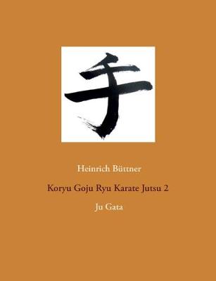Koryu Goju Ryu Karate Jutsu 2