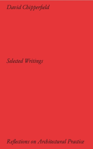 David Chipperfield Architects: Selected Writing
