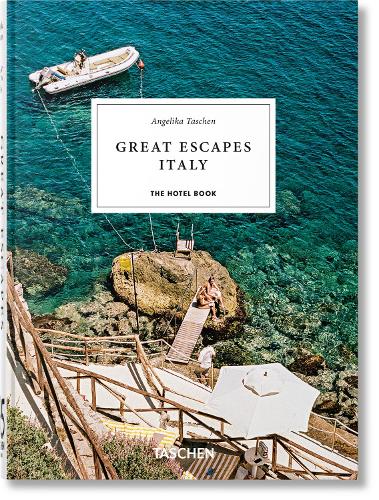 Great Escapes Italy. The Hotel Book. 45th Ed.