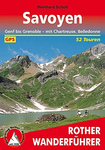Savoyen: Genf bis Grenoble - mit Chartreuse und Belledonne. 52 Touren