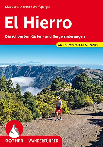 El Hierro: Die schönsten Küsten- und Bergwanderungen. 44 Touren mit GPS-Tracks