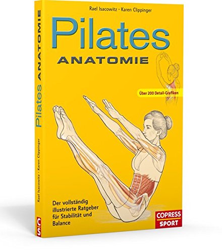 Pilates Anatomie: Der vollständig illustrierte Ratgeber für Stabilität und Balance
