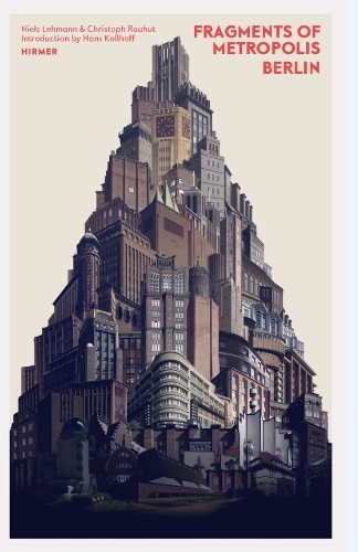 Fragments of Metropolis - Berlin