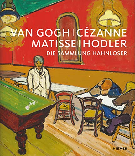 Van Gogh, Cézanne, Matisse, Hodler: Die Sammlung Hahnloser