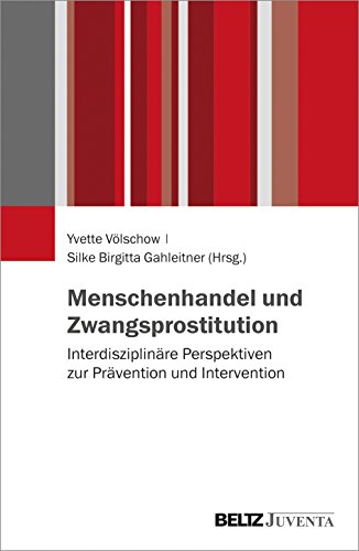 Menschenhandel und Zwangsprostitution: Interdisziplinäre Perspektiven zur Prävention und Intervention