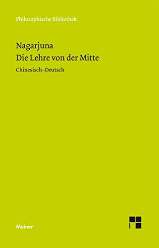 Die Lehre von der Mitte: (Mula-madhyamaka-karika) Zhong Lu