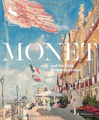 Monet and the Birth of Impressionism