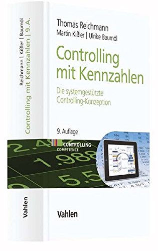 Controlling mit Kennzahlen: Die systemgestützte Controlling-Konzeption
