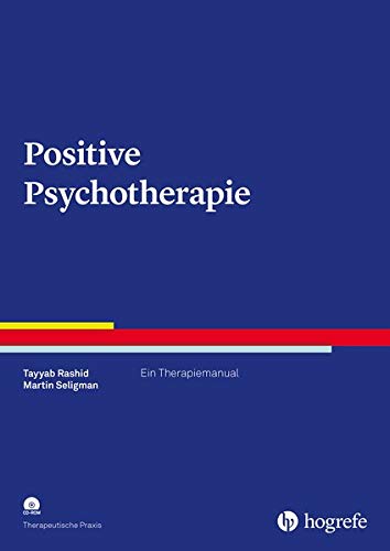 Positive Psychotherapie: Ein Therapiemanual