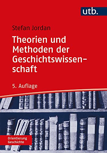 Theorien Und Methoden Der Geschichtswissenschaft