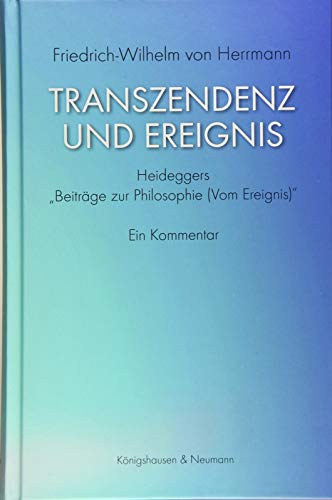 Transzendenz und Ereignis: Heideggers ,Beiträge zur Philosophie (Vom Ereignis)'. Ein Kommentar