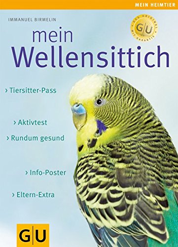 Mein Wellensittich: Rundum gesund. Info-Poster. Eltern-Extra. Aktivtest. Tiersitter-Pass