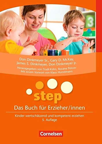 STEP - Das Buch für Erzieher/innen: Kinder wertschätzend und kompetent erziehen