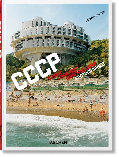 Frédéric Chaubin. CCCP. Cosmic Communist Constructions Photographed. 45th Ed.