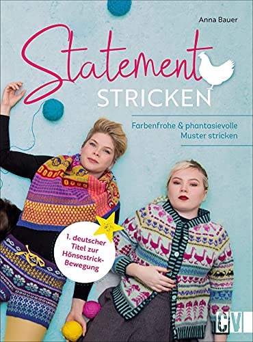 Statement Stricken: Farbenfrohe und phantasievolle Muster stricken