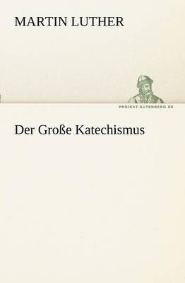 Der Grosse Katechismus