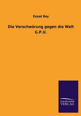 Die Verschwoerung gegen die Welt G.P.U.
