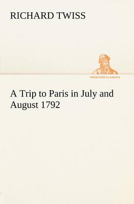 A Trip to Paris in July and August 1792