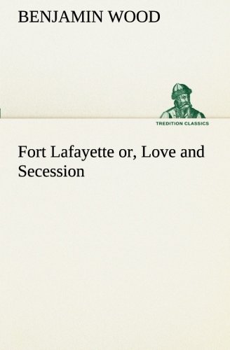 Fort Lafayette or, Love and Secession