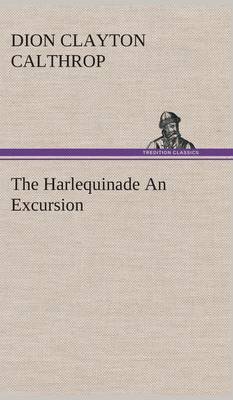 The Harlequinade An Excursion
