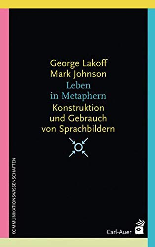 Leben in Metaphern: Konstruktion und Gebrauch von Sprachbildern