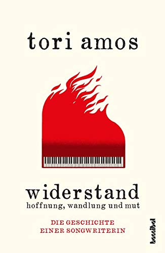 Widerstand: Hoffnung, Wandlung und Mut: Die Geschichte einer Songwriterin