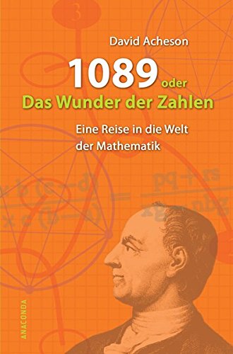 1089 oder das Wunder der Zahlen: Eine Reise in die Welt der Mathematik