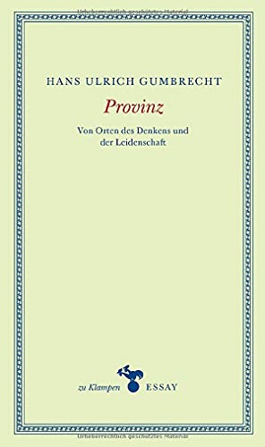 Provinz: Von Orten des Denkens und der Leidenschaft