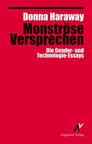 Monströse Versprechen: Die Gender- und Technologie-Essays