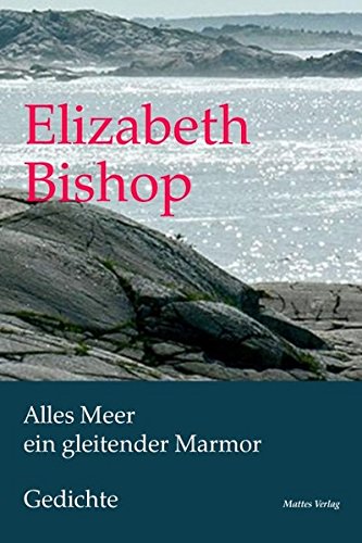 Alles Meer ein gleitender Marmor: Gedichte. Zweisprachig