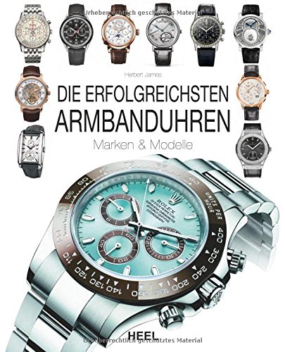 Die erfolgreichsten Armbanduhren: Marken & Modelle