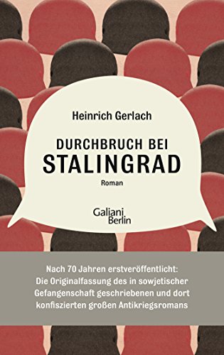 Durchbruch bei Stalingrad: Die 1949 vom russischen Geheimdienst konfiszierte und nun in russischen Archiven wiederaufgespürte Urfassung des großen ... Anhang versehen von Carsten Gansel