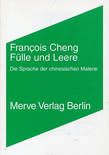 Fülle und Leere.: Die Sprache der chinesischen Malerei