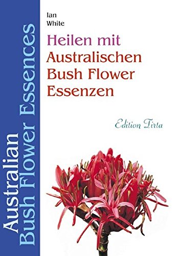 Heilen mit australischen Bush Flower Essenzen.