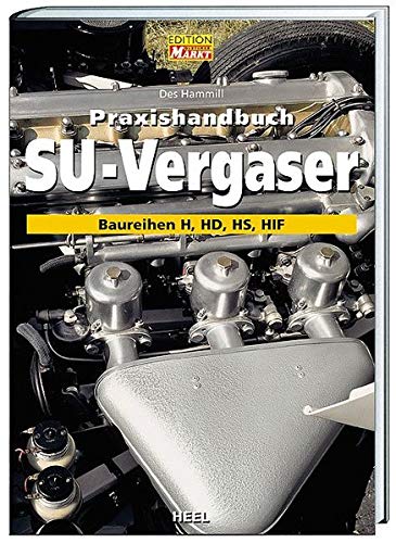 Praxishandbuch SU-Vergaser.: Baureihen HS und HIF. Optimierung der englischen Vergasertypen