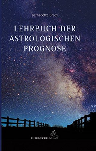 Lehrbuch der astrologischen Prognose: Transite - Progressionen - Finsternisse