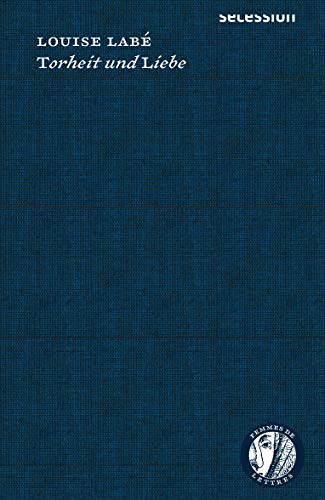 Torheit und Liebe: Werkausgabe