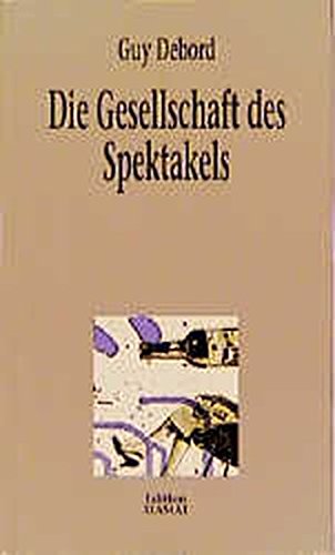 Die Gesellschaft des Spektakels.: Kommentare zur Gesellschaft des Spektakels