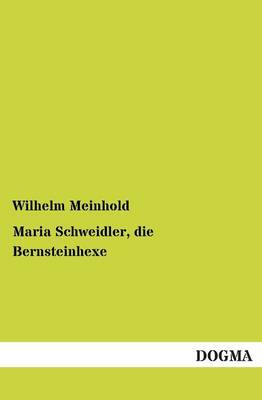 Maria Schweidler, die Bernsteinhexe