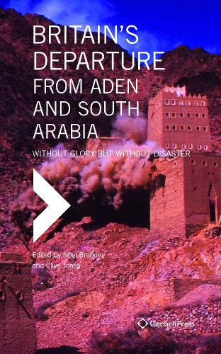 Britain’s Departure from Aden and South Arabia