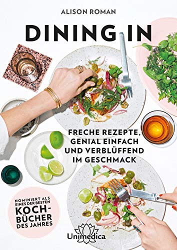Dining In: Freche Rezepte genial einfach und verblüffend im Geschmack