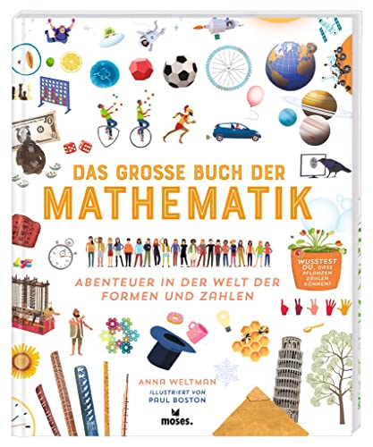 Das große Buch der Mathematik: Abenteuer in der Welt der Formen und Zahlen