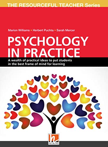 Psychology in Practice: A wealth of practical ideas to put students in the best frame of mind of learning (Helbling Languages)