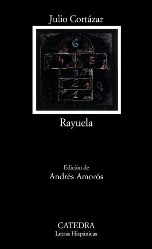 Rayuela/ Hopscotch (Letras Hispanicas/ Hispanic Writings)