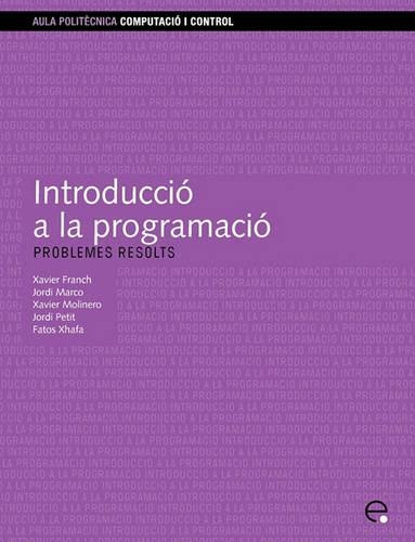 Introducci a la Programaci. Problemes Resolts