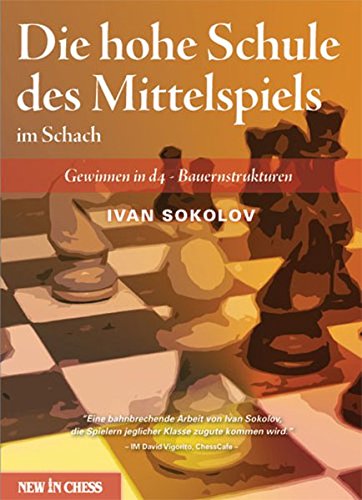 Die hohe Schule des Mittelspiels im Schach: Gewinnen in d4 - Bauernstrukturen