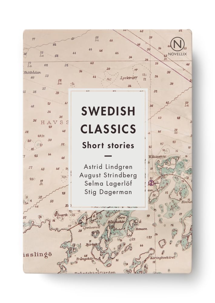Swedish classics: Astrid Lindgren, Most Beloved Sister & Mirabelle ; August Stindberg, Frictions ; Selma Lagerlöf, The Silver Mine ; Stig Dagerman, Sleet