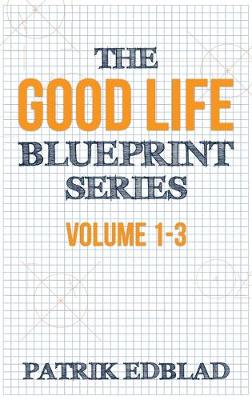The Good Life Blueprint Series
